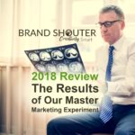 2018 review - our master marketing experiment