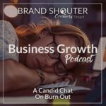 A candid chat on burn out