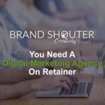 You need a digital marketing agency on retainer